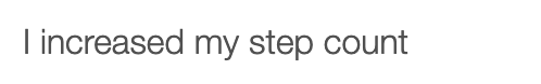 I increased my step count
